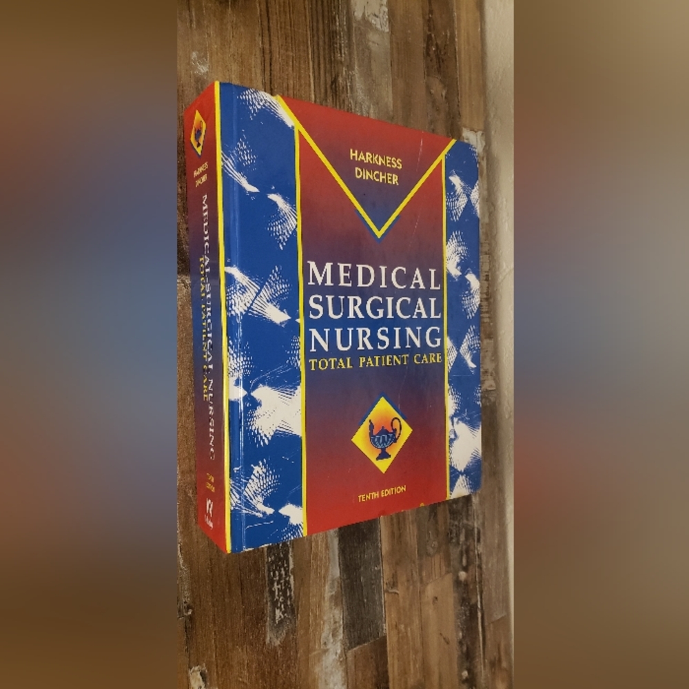 Medical Surgical Nursing:Total Patient Care 10th ed. Harkness Dincher